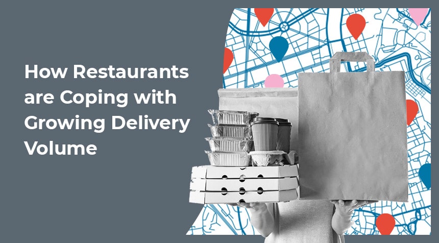 How Restaurants are Coping With Growing Delivery Volume